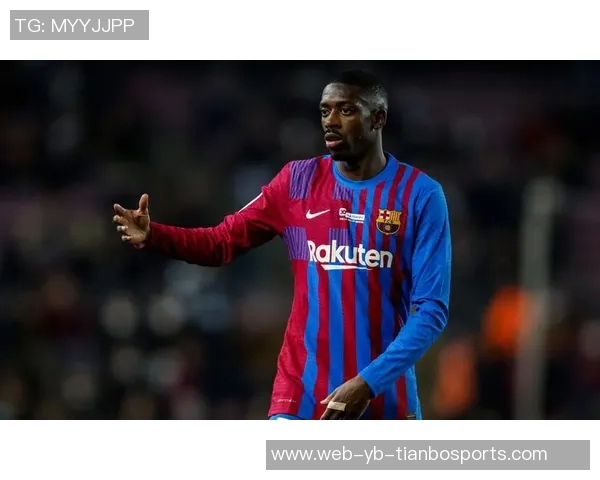 法媒报道登贝莱有望出战拜仁但或以替补身份登场